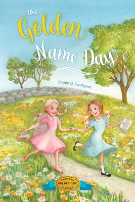 The Golden Name Day by Lindquist, Jennie D.