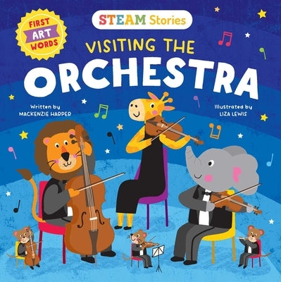 STEAM Stories: Visiting the Orchestra (First Art Words) by Harper, MacKenzie