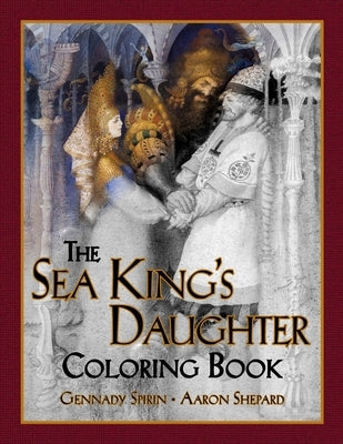The Sea King's Daughter Coloring Book: A Grayscale Adult Coloring Book and Children's Storybook Featuring a Lovely Russian Legend by Skyhook Coloring