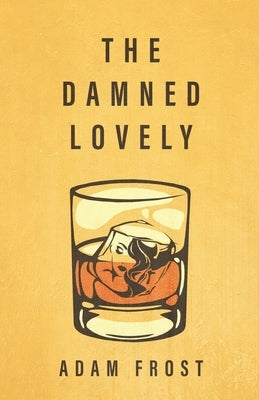 The Damned Lovely by Frost, Adam