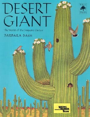 Desert Giant: The World of the Saguaro Cactus by Bash, Barbara