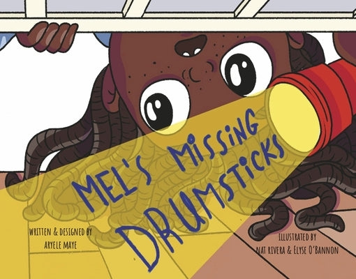 Mel's Missing Drumsticks by Maye, Aryele