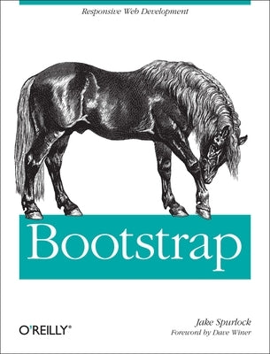 Bootstrap: Responsive Web Development by Spurlock, Jake