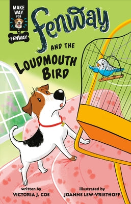 Fenway and the Loudmouth Bird by Coe, Victoria J.