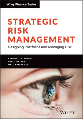 Strategic Risk Management: Designing Portfolios and Managing Risk by Harvey, Campbell R.