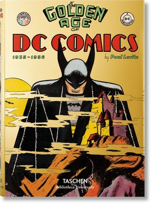The Golden Age of DC Comics by Levitz, Paul