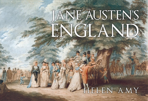 Jane Austen's England by Amy, Helen