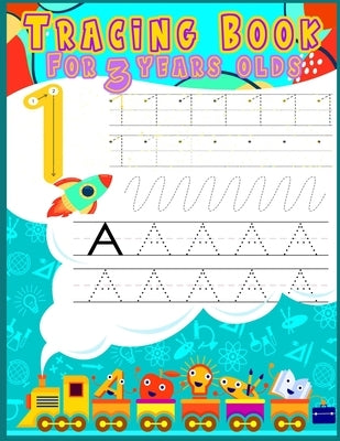 Tracing book for 3 year olds: letters (alphabets ), numbers, shapes and lines - Preschool activites books kindergarten by Leabuc, Dan And Laurie