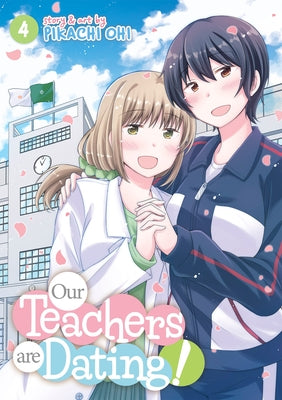 Our Teachers Are Dating! Vol. 4 by Ohi, Pikachi