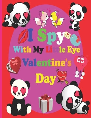 i spy with my little eye valentine's day: A Fun Guessing and coloring Game Book for kids ages 2-5 Year Olds - Fun & Interactive Picture Book for Presc by Yasswahi, Activity