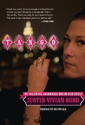 Tango: My Childhood, Backwards and in High Heels by Bond, Justin Vivian