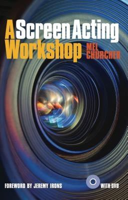 A Screen Acting Workshop [With DVD] by Churcher, Mel