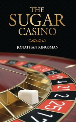 The Sugar Casino by Kingsman, Jonathan Charles