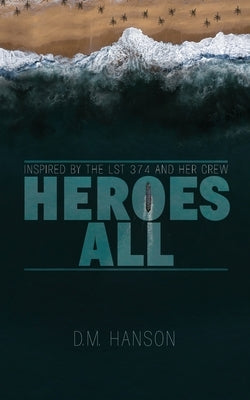 Heroes All by Hanson, D. M.