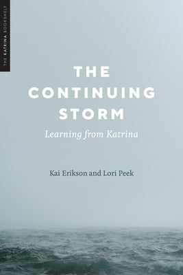 The Continuing Storm: Learning from Katrina by Erikson, Kai