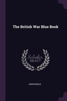 The British War Blue Book by Anonymous