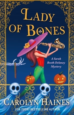 Lady of Bones: A Sarah Booth Delaney Mystery by Haines, Carolyn