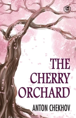 The Cherry Orchard by Chekhov, Anton