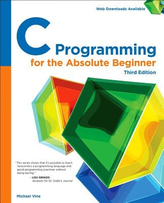 C Programming for the Absolute Beginner by Davenport, Keith