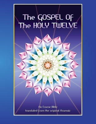 The Gospel of the Holy 12: Essene Bible by 108, Jain