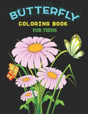 Butterfly Coloring Book for Teens: A Lovely Coloring Book for Girls and Boys, Best Gift Idea For children's Who Love butterflies gifts for Teenager by Publications, Mnktn