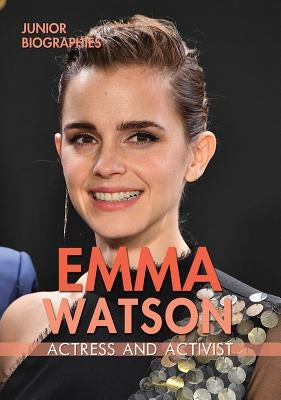 Emma Watson: Actress and Activist by Furgang, Kathy