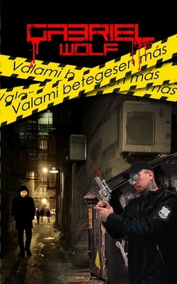 Valami betegesen más by Wolf, Gabriel