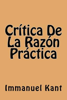 Critica De La Razon Practica (Spanish Edition) by Kant, Immanuel