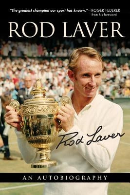 Rod Laver: An Autobiography by Laver, Rod