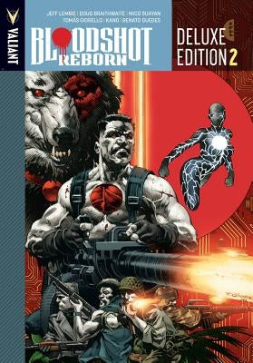 Bloodshot Reborn Deluxe Edition Book 2 by Lemire, Jeff