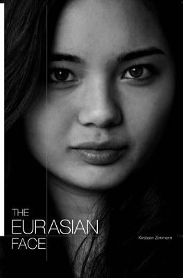 The Eurasian Face by Zimmern, Kirsteen