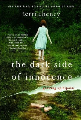 The Dark Side of Innocence: Growing Up Bipolar by Cheney, Terri