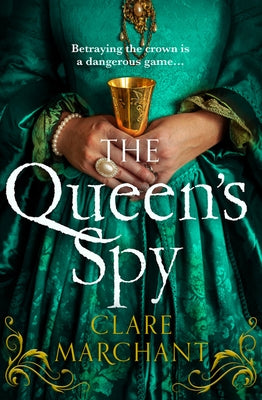 The Queen's Spy by Marchant, Clare
