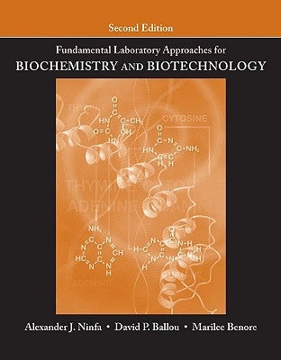 Fundamental Laboratory Approaches for Biochemistry and Biotechnology by Ninfa, Alexander J.