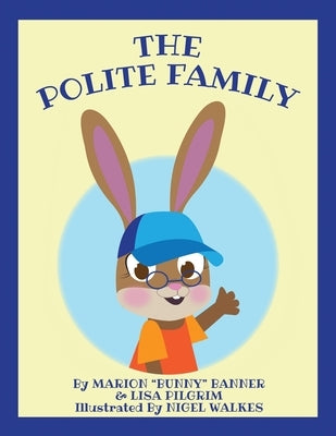 The Polite Family by Banner, Marion Bunny