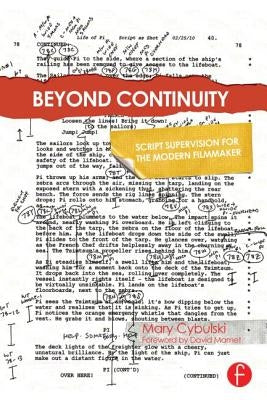 Beyond Continuity: Script Supervision for the Modern Filmmaker by Cybulski, Mary