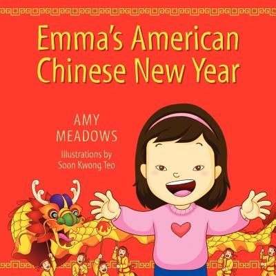 Emma's American Chinese New Year by Meadows, Amy