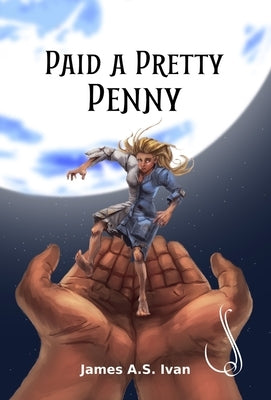 Paid a Pretty Penny by Ivan, James A. S.