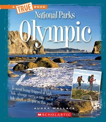 Olympic (a True Book: National Parks) (Library Edition) by Wallace, Audra