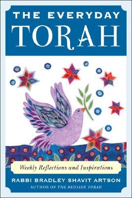 The Everyday Torah: Weekly Reflections and Inspirations by Artson, Bradley