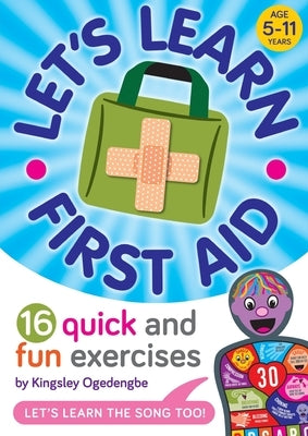 Let's Learn First Aid: 16 Quick and Fun Exercises by Ogedengbe, Kingsley