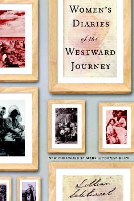 Women's Diaries of the Westward Journey by Schlissel, Lillian