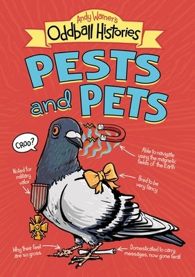Andy Warner's Oddball Histories: Pests and Pets by Warner, Andy