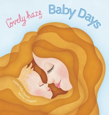 The Lovely Haze of Baby Days by Kellar-Madsen, Lindsay
