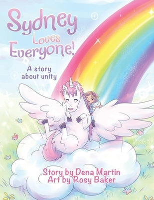 Sydney Loves Everyone!: A Story About Unity by Martin, Dena