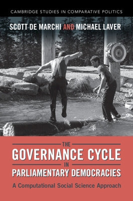 The Governance Cycle in Parliamentary Democracies by de Marchi, Scott