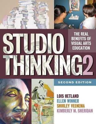 Studio Thinking 2: The Real Benefits of Visual Arts Education by Hetland, Lois