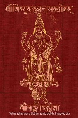 Vishnu-Sahasranama-Stotra, Sundara Kanda, Bhagavad-Gita: Pocket-Sized Edition (Sanskrit Text. No Transliteration, No Translation) by Sushma