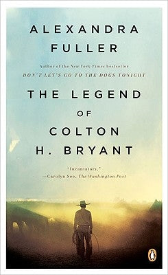 The Legend of Colton H. Bryant by Fuller, Alexandra