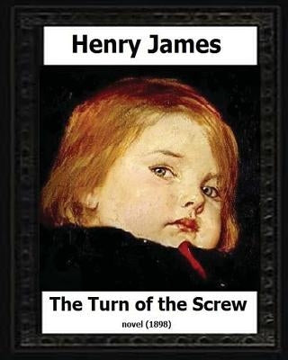 The Turn of the Screw (1898) by Henry James by James, Henry